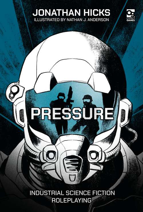 Book cover of Pressure: Industrial Science Fiction Roleplaying (Osprey Roleplaying)