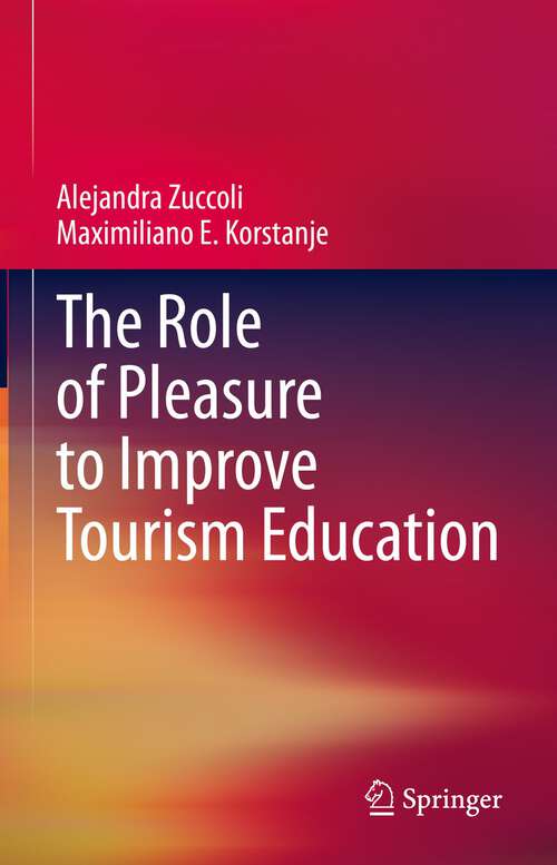 Book cover of The Role of Pleasure to Improve Tourism Education (1st ed. 2023)