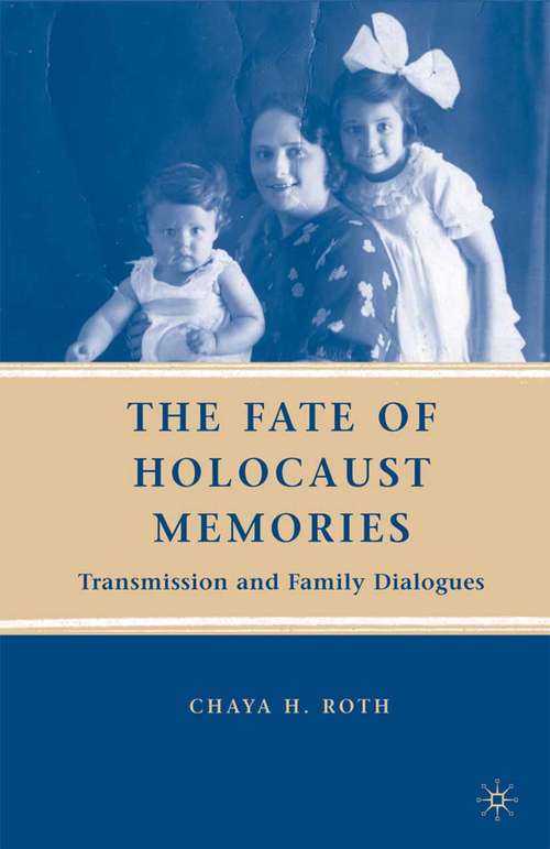 Book cover of The Fate of Holocaust Memories: Transmission and Family Dialogues (2008)