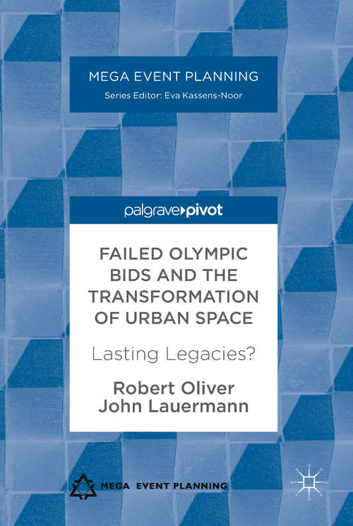 Book cover of Failed Olympic Bids and the Transformation of Urban Space: Lasting Legacies?