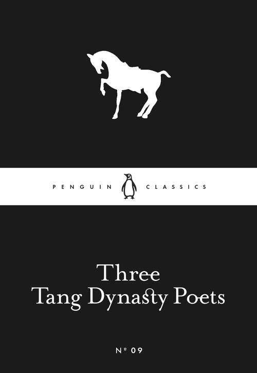 Book cover of Three Tang Dynasty Poets (Penguin Little Black Classics)
