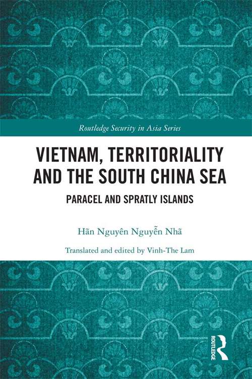 Book cover of Vietnam, Territoriality and the South China Sea: Paracel and Spratly Islands (Routledge Security in Asia Series)