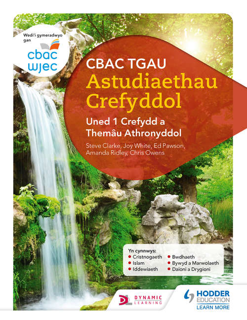 Book cover of CBAC TGAU Astudiaethau Crefyddol Uned 1 Crefydd a Themau Athronyddol (WJEC GCSE Religious Studies Unit 1 Religion and Philosophical Themes Welsh-language edition) (PDF)