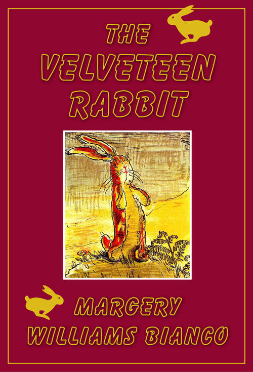 Book cover of The Velveteen Rabbit, or How Toys Become Real