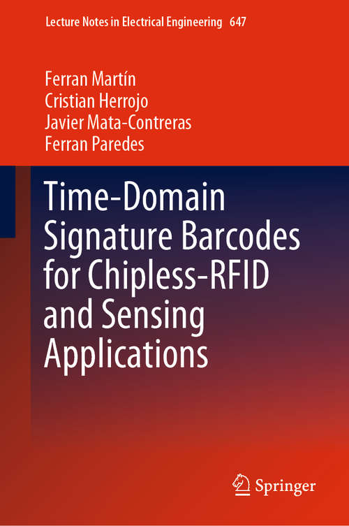 Book cover of Time-Domain Signature Barcodes for Chipless-RFID and Sensing Applications (1st ed. 2020) (Lecture Notes in Electrical Engineering #647)