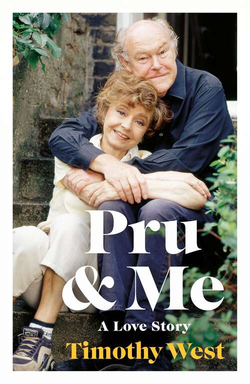 Book cover of Pru and Me: The Amazing Marriage of Prunella Scales and Timothy West
