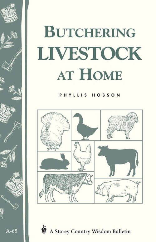 Book cover of Butchering Livestock at Home: Storey's Country Wisdom Bulletin A-65 (Storey Country Wisdom Bulletin)
