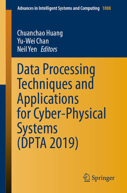 Book cover of Data Processing Techniques and Applications for Cyber-Physical Systems (1st ed. 2020) (Advances in Intelligent Systems and Computing #1088)