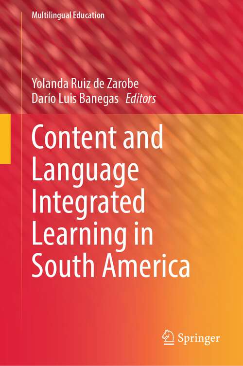 Book cover of Content and Language Integrated Learning in South America (2024) (Multilingual Education #46)