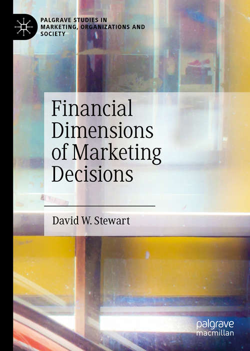 Book cover of Financial Dimensions of Marketing Decisions (1st ed. 2019) (Palgrave Studies in Marketing, Organizations and Society)