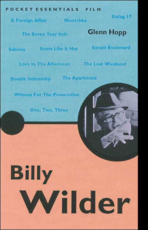 Book cover of Billy Wilder: The iconic writer, producer and director (Pocket Essentials Ser.)