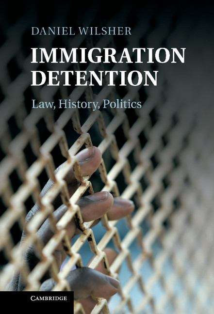 Book cover of Immigration Detention, Law, History, Politics (PDF)