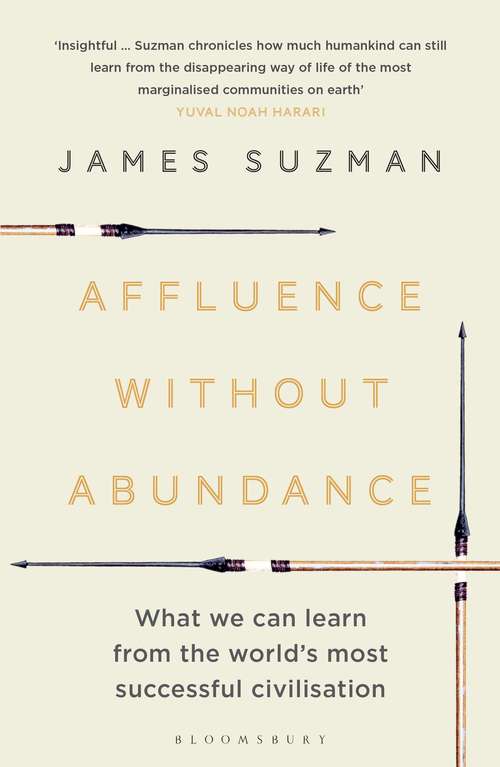 Book cover of Affluence Without Abundance: The Disappearing World of the Bushmen