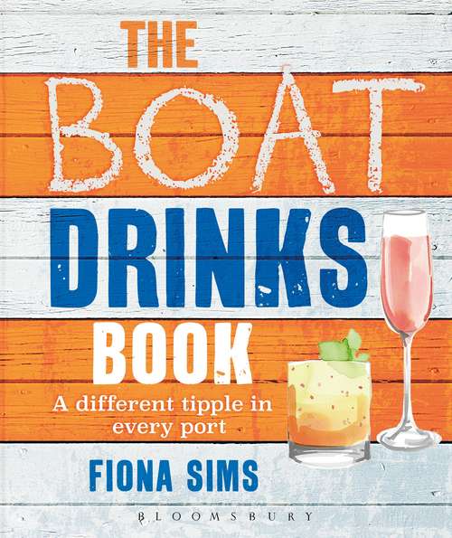 Book cover of The Boat Drinks Book: A Different Tipple in Every Port