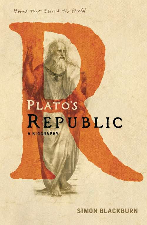 Book cover of Plato's Republic: A Biography (A Book that Shook the World) (Main) (BOOKS THAT SHOOK THE WORLD)