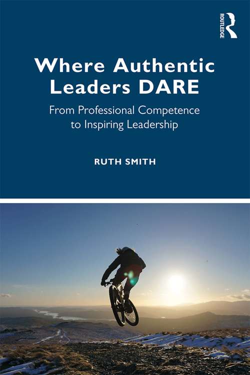 Book cover of Where Authentic Leaders DARE: From Professional Competence to Inspiring Leadership
