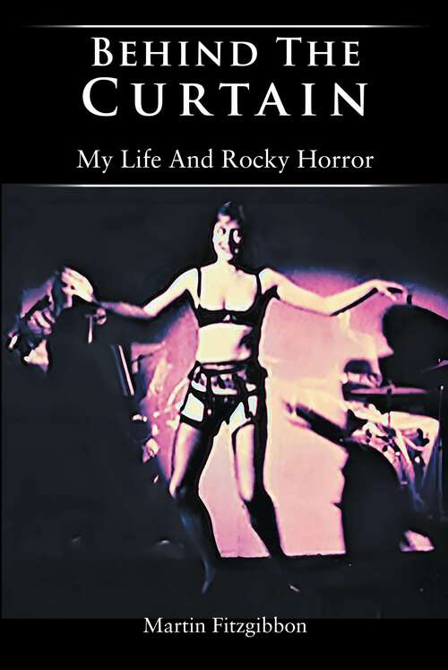 Book cover of Behind the Curtain: My Life and Rocky Horror