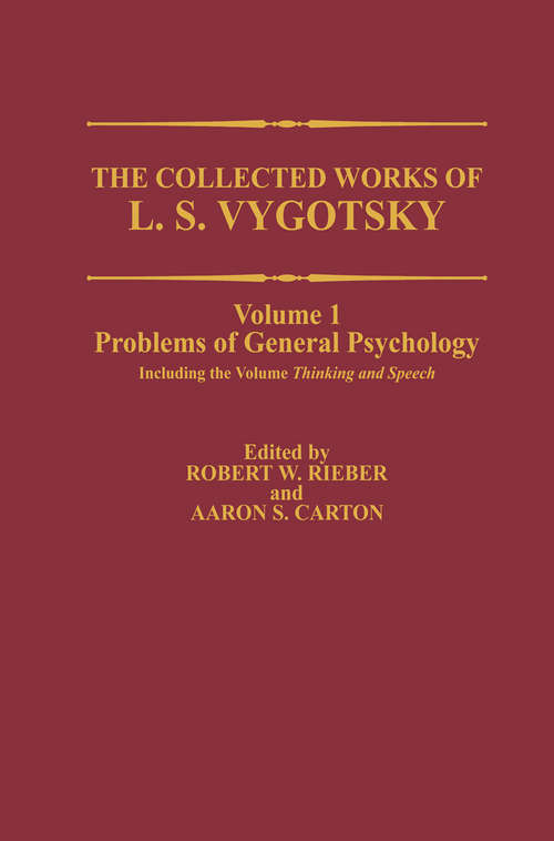 Book cover of The Collected Works of L. S. Vygotsky: Problems of General Psychology, Including the Volume Thinking and Speech (1st ed. 1987) (Cognition and Language: A Series in Psycholinguistics)