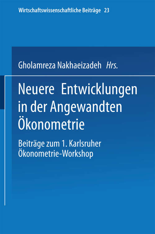 Book cover of Neurere Entwicklungen in der Angewandten Ökonometrie (1990) (Wirtschaftswissenschaftliche Beiträge #23)