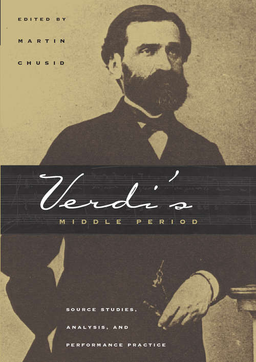 Book cover of Verdi's Middle Period: Source Studies, Analysis, and Performance Practice