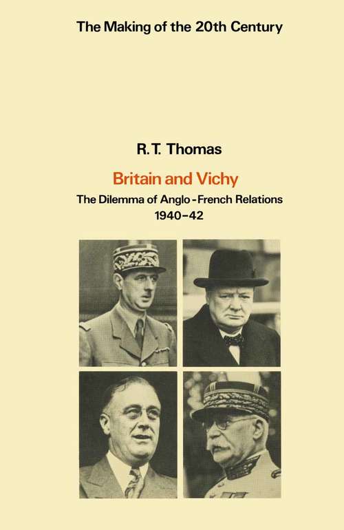 Book cover of Britain and Vichy: The Dilemma of Anglo-French Relations 1940–42 (1st ed. 1979) (Studies in 20th Century Literature)