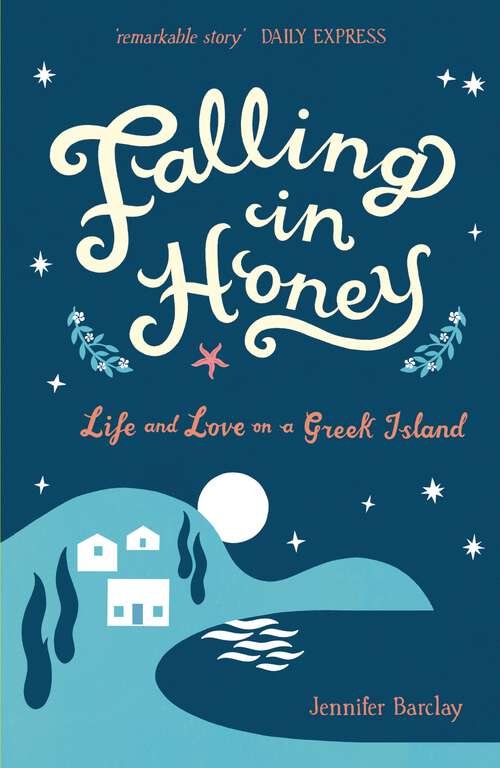 Book cover of Falling in Honey: Life and Love on a Greek Island