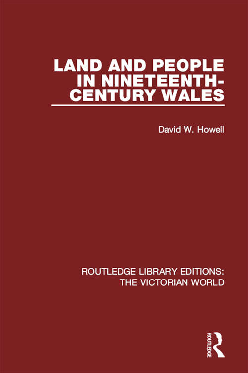 Book cover of Land and People in Nineteenth-Century Wales (Routledge Library Editions: The Victorian World)