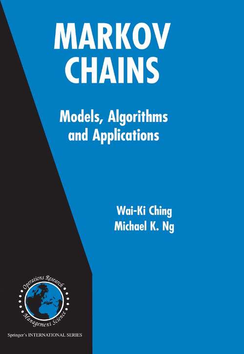 Book cover of Markov Chains: Models, Algorithms and Applications (2006) (International Series in Operations Research & Management Science #83)