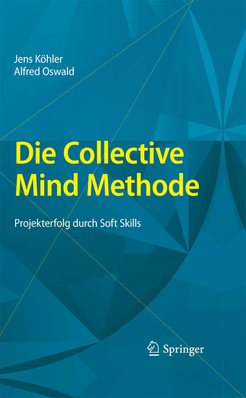 Book cover of Die Collective Mind Methode: Projekterfolg durch Soft Skills (2010)