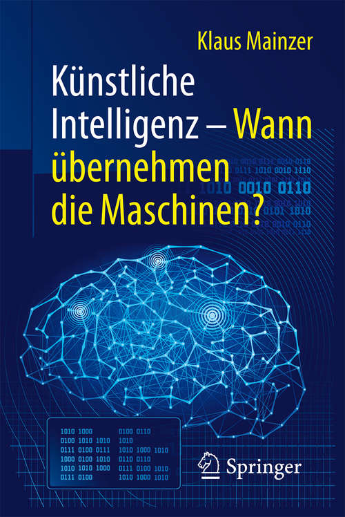 Book cover of Künstliche Intelligenz – Wann übernehmen die Maschinen? (1. Aufl. 2016) (Technik im Fokus)