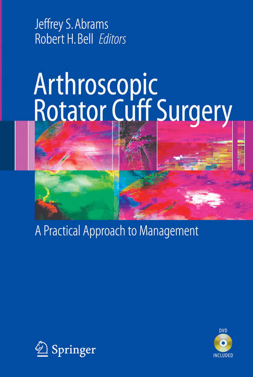 Book cover of Arthroscopic Rotator Cuff Surgery: A Practical Approach to Management (2008)