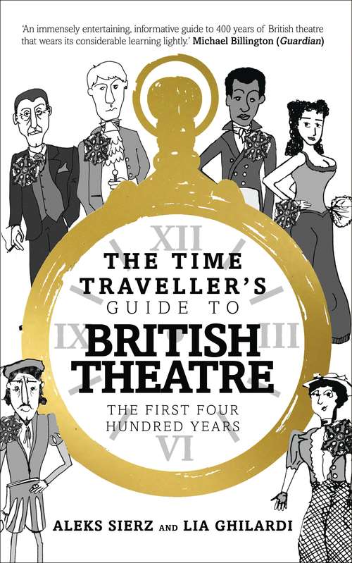 Book cover of The Time Traveller's Guide to British Theatre: The First Four Hundred Years