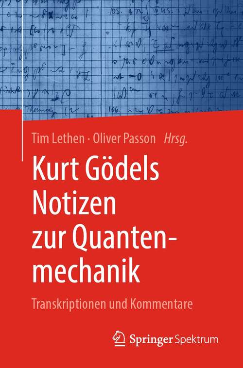 Book cover of Kurt Gödels Notizen zur Quantenmechanik: Transkriptionen und Kommentare (1. Aufl. 2021)