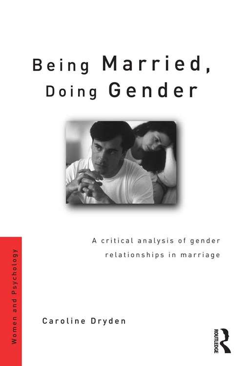 Book cover of Being Married, Doing Gender: A Critical Analysis of Gender Relationships in Marriage (Women and Psychology)