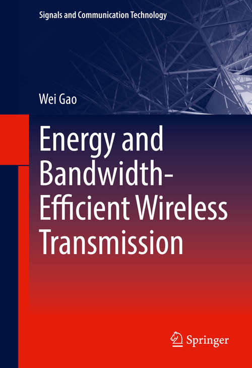 Book cover of Energy and Bandwidth-Efficient Wireless Transmission (Signals and Communication Technology)