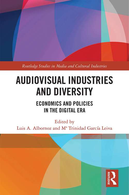 Book cover of Audio-Visual Industries and Diversity: Economics and Policies in the Digital Era (Routledge Studies in Media and Cultural Industries)