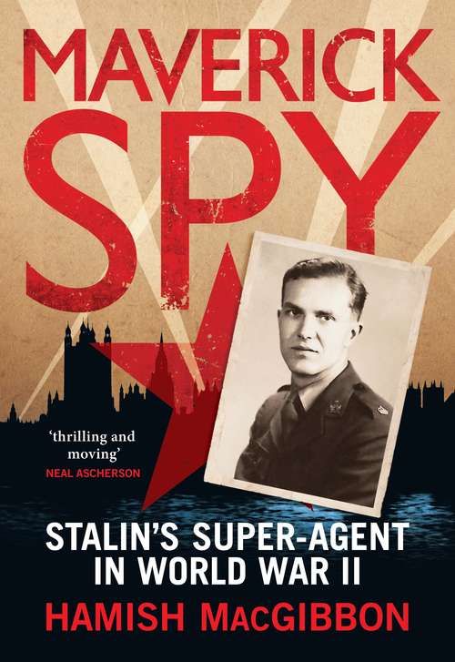 Book cover of Maverick Spy: Stalin's Super-Agent in World War II