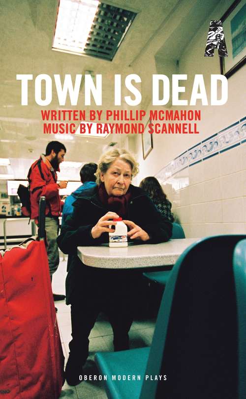 Book cover of Town Is Dead (Oberon Modern Plays)
