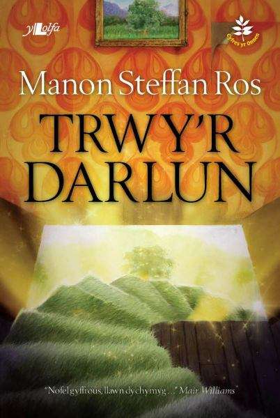 Book cover of Trwy'r Darlun (Cyfres yr Onnen)