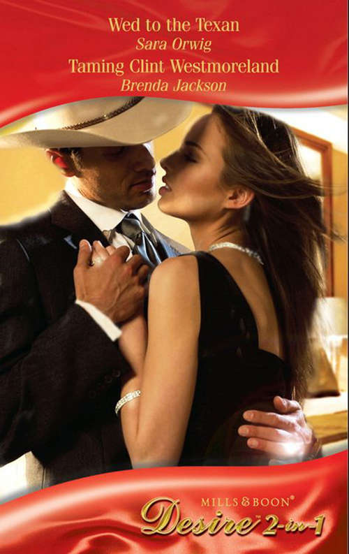 Book cover of Wed to the Texan / Taming Clint Westmoreland: Wed to the Texan (ePub First edition) (Platinum Grooms Ser. #3)