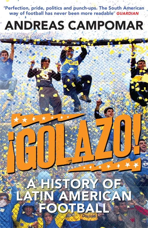 Book cover of ¡Golazo!: A History of Latin American Football