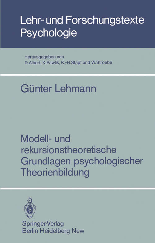 Book cover of Modell- und rekursionstheoretische Grundlagen psychologischer Theorienbildung (1985) (Lehr- und Forschungstexte Psychologie #14)