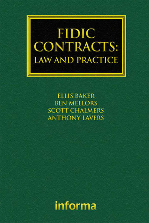 Book cover of FIDIC Contracts: Law and Practice (Construction Practice Series)