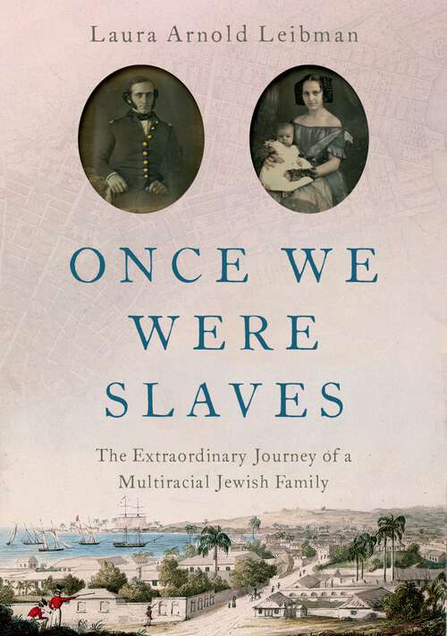 Book cover of Once We Were Slaves: The Extraordinary Journey of a Multi-Racial Jewish Family