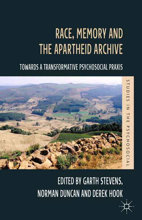 Book cover of Race, Memory and the Apartheid Archive: Towards a Transformative Psychosocial Praxis (2013) (Studies in the Psychosocial)