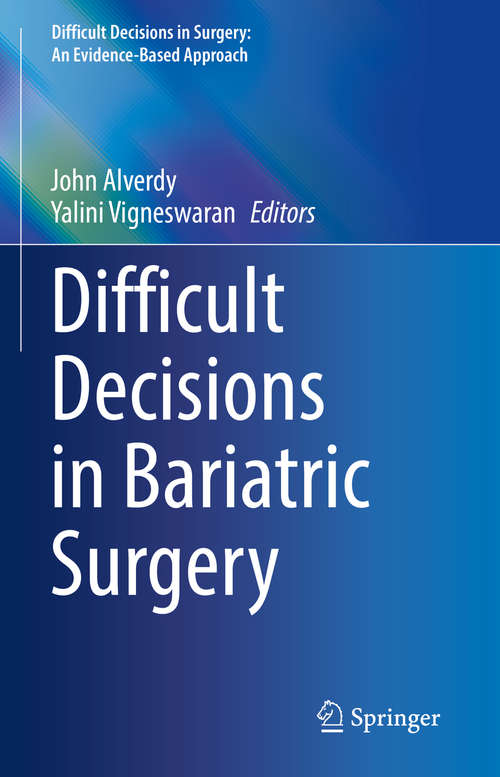 Book cover of Difficult Decisions in Bariatric Surgery (1st ed. 2021) (Difficult Decisions in Surgery: An Evidence-Based Approach)