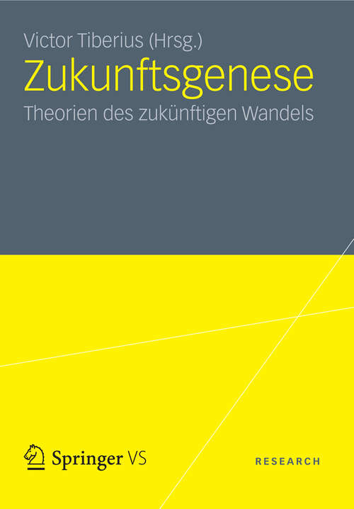 Book cover of Zukunftsgenese: Theorien des zukünftigen sozialen Wandels (2012)