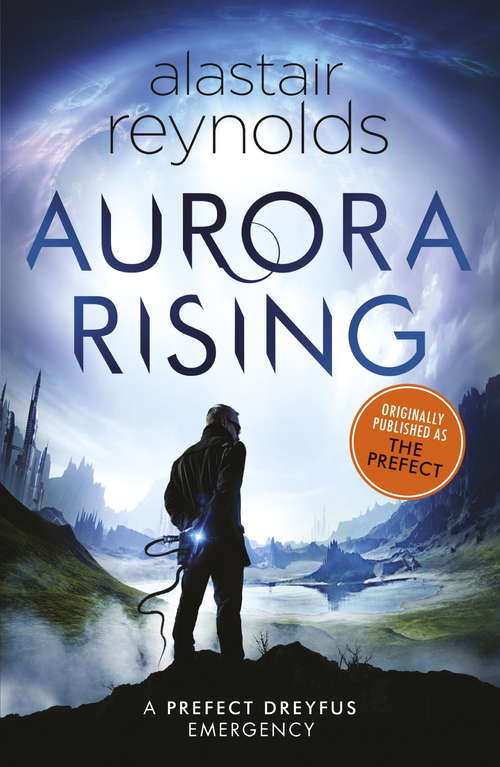 Book cover of Aurora Rising: Previously published as The Prefect (Gollancz S. F. Ser.)