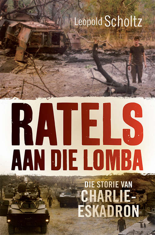 Book cover of Ratels aan die Lomba: Die storie van Charlie-eskadron