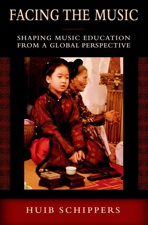 Book cover of Facing the Music: Shaping Music Education from a Global Perspective